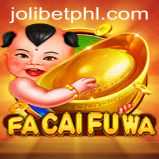 Unveiling the Excitement of FaCaiFuWa: A Journey into Joli Bet